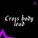   - Cross body lead