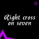   - Right cross on seven