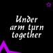   - Under arm turn together